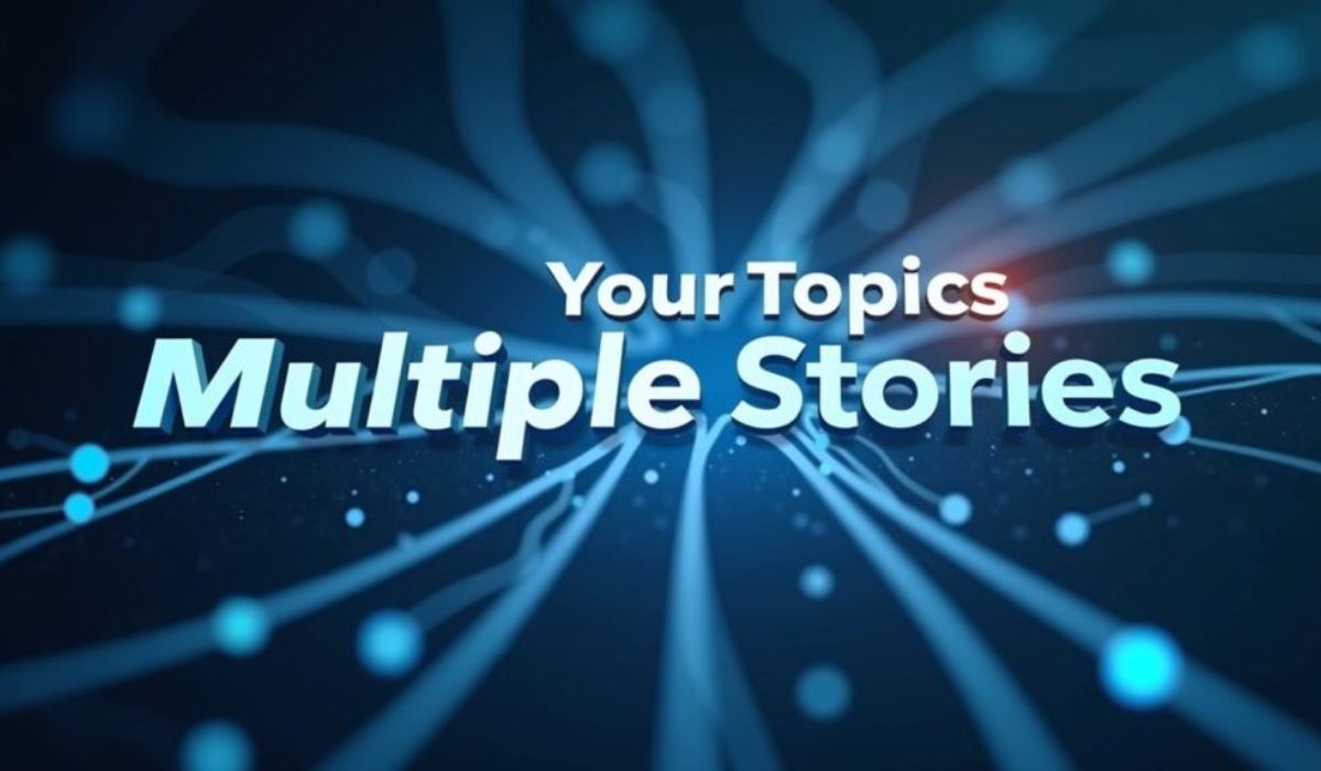 your topics | multiple stories